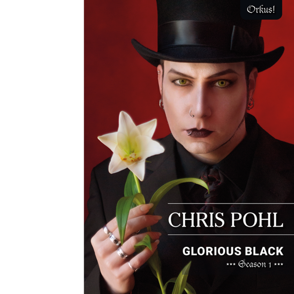 Das Buch CHRIS POHL „Glorious Black - Season 1“ + Orkus! Mai-Ausgabe