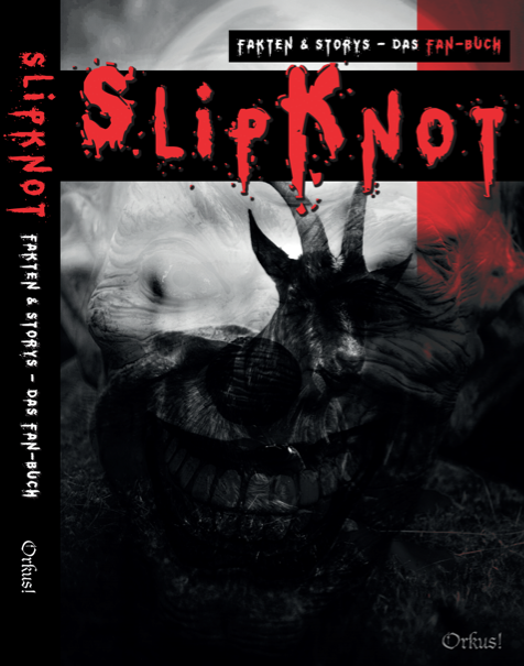 SLIPKNOT:  Fakten & Storys - Das Fan-Buch