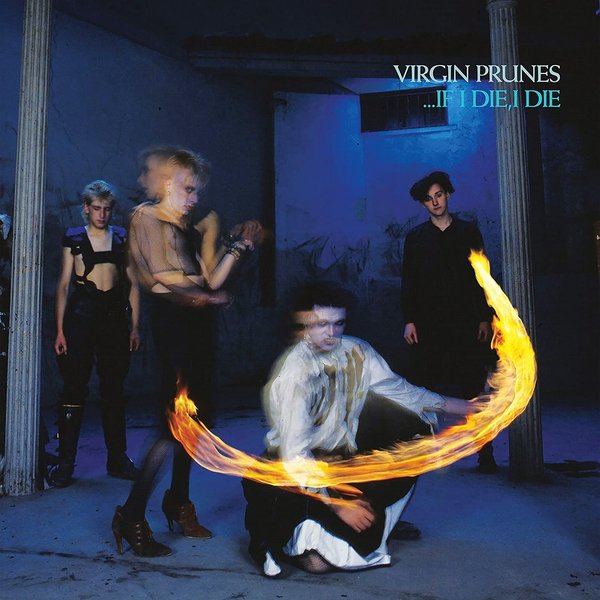 10 x Orkus! + VIRGIN PRUNES  - IF I Die I Die - 40th Anniversary Edition